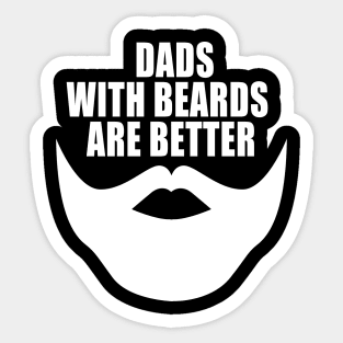 Dads with beards are better, funny quote Sticker